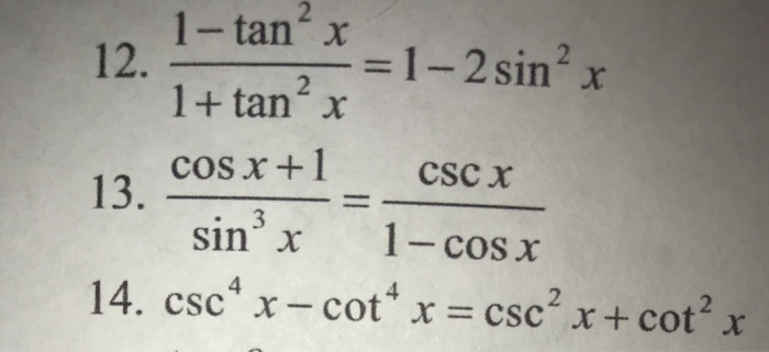 Solved 1- tanx 1+ tan2 x cos x+1 12. =1-2sin' x cscx 13 sin | Chegg.com