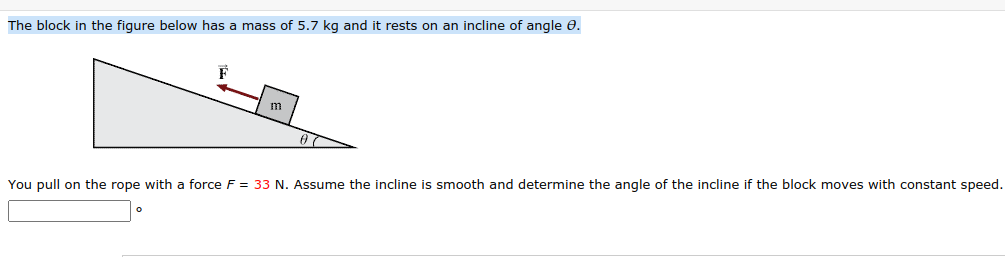 Solved The figure below shows a block with mass m = 5.7 kg