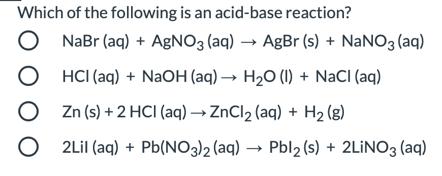 Solved Which of the following is an acid-base reaction? NaBr | Chegg.com