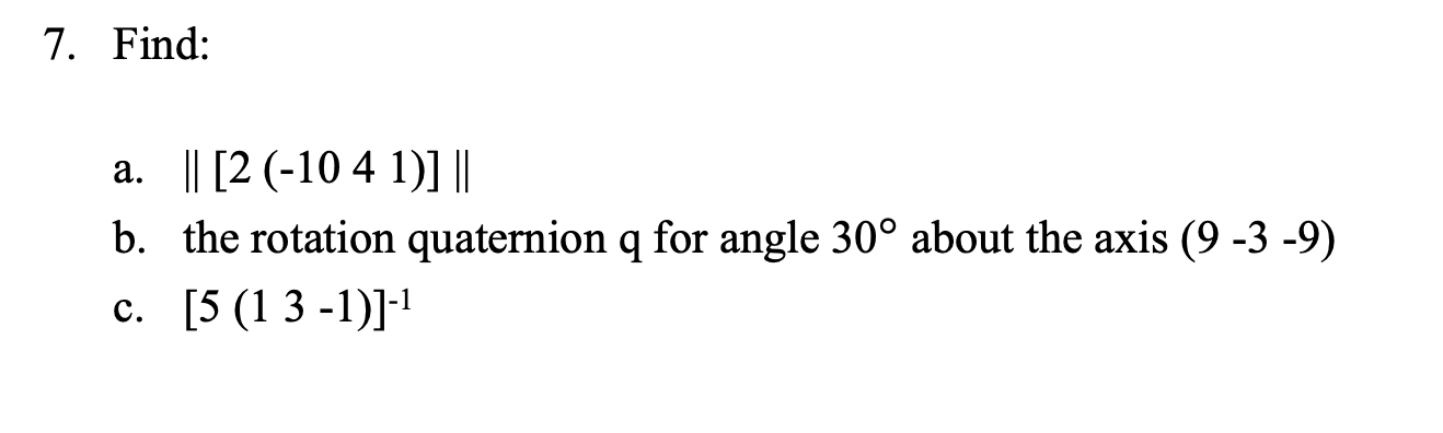 Solved 7. Find: a. a. || [2 (-10 4 1)] || b. the rotation | Chegg.com