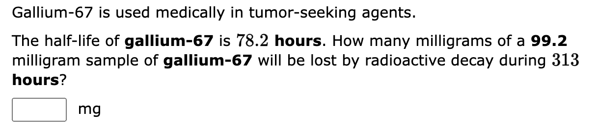 Solved Gallium-67 is used medically in tumor-seeking agents. | Chegg.com