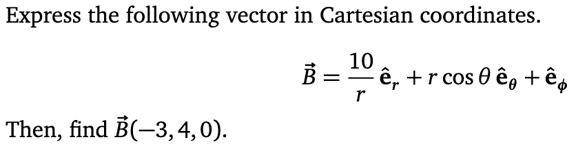 Solved Express The Following Vector In Cartesian | Chegg.com