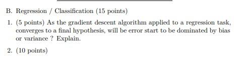 Solved B. Regression / Classification (15 Points) 1. (5 | Chegg.com