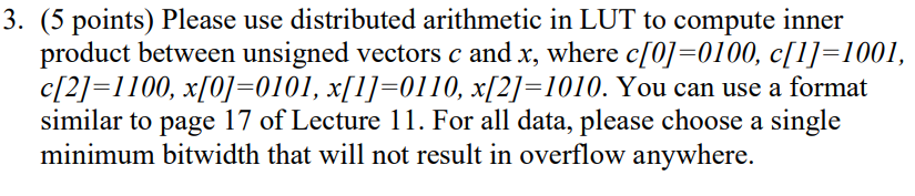 Solved 3. (5 points) Please use distributed arithmetic in | Chegg.com