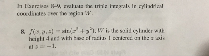 Solved In Exercises 8-9, evaluate the triple integrals in | Chegg.com