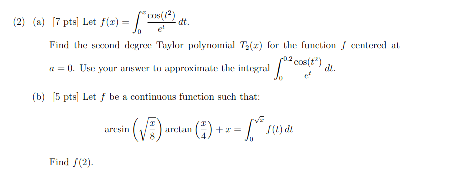 Solved (2) (a) [7 pts] Let f(x)=∫0xetcos(t2)dt. Find the | Chegg.com