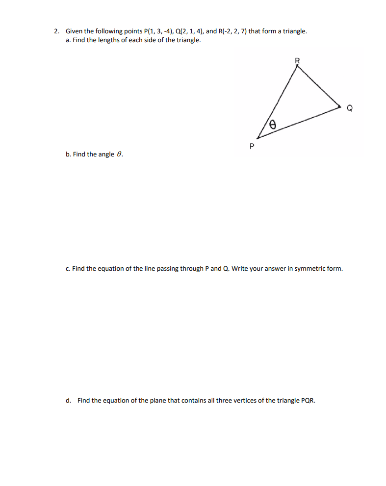 Solved 2. Given The Following Points P(1,3,-4), Q(2, 1, 4), | Chegg.com