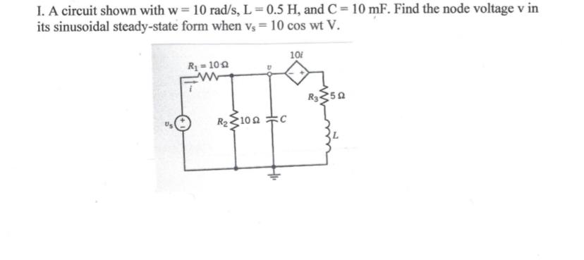 Solved I A Circuit Shown With W 10 Rad S L 0 5 H An Chegg Com