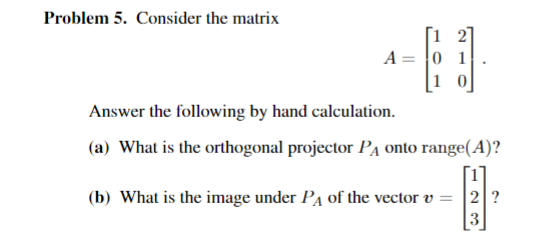 Solved Problem 5. Consider the matrix A 0 1 Answer the | Chegg.com