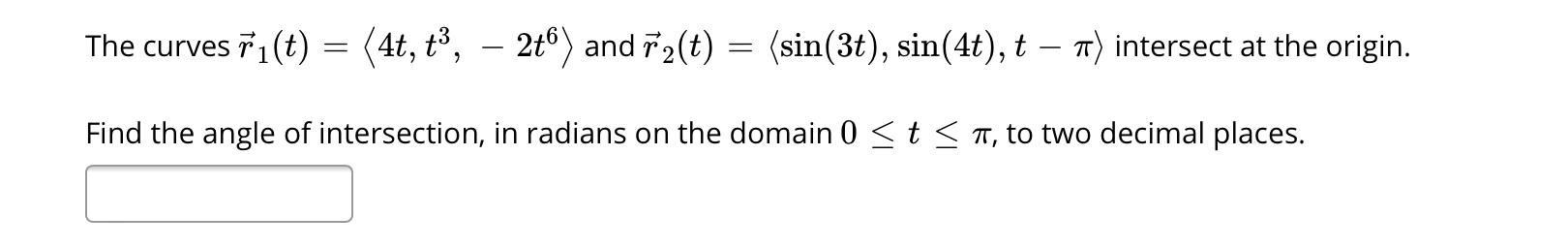 Solved The Curves ři T 4t ť 2tº And 7z T Sin 3t