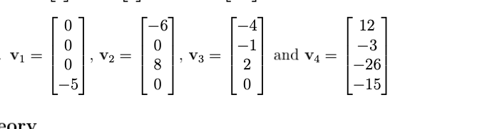 v1=⎣⎡000−5⎦⎤,v2=⎣⎡−6080⎦⎤,v3=⎣⎡−4−120⎦⎤ and | Chegg.com