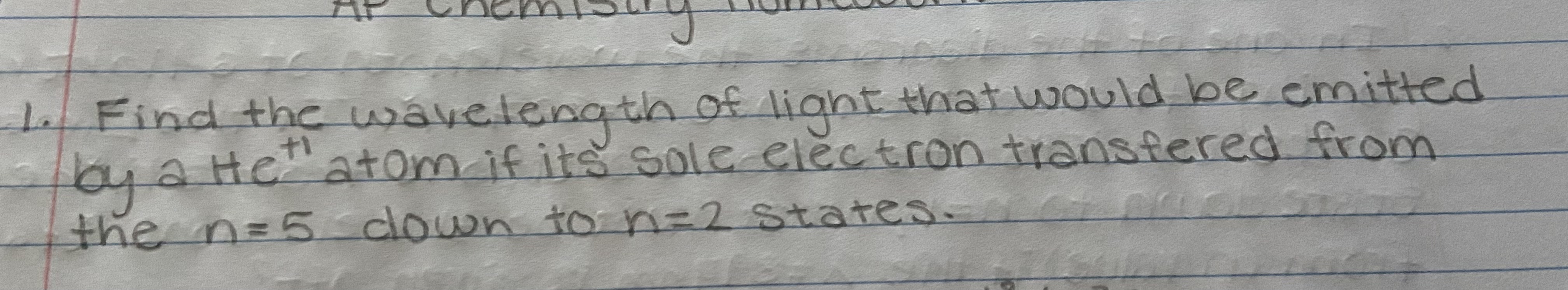 Solved 1. Find the wavelength of light that would be emitted | Chegg.com