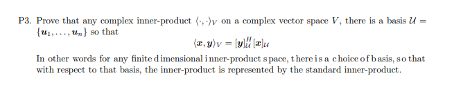 Solved P3. Prove That Any Complex Inner-product (-)v On A | Chegg.com