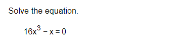 Solved Solve the equation. 16x3−x=0 | Chegg.com