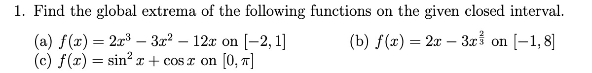 Solved 1. Find the global extrema of the following functions | Chegg.com