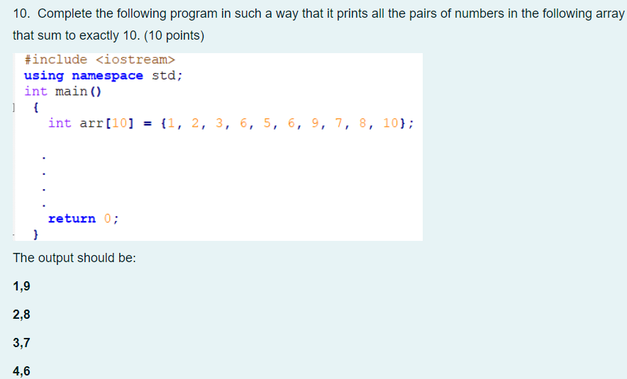 Solved 10. Complete the following program in such a way that | Chegg.com