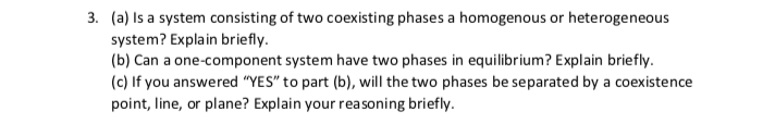 Solved (a) Is a system consisting of two coexisting phases a | Chegg.com