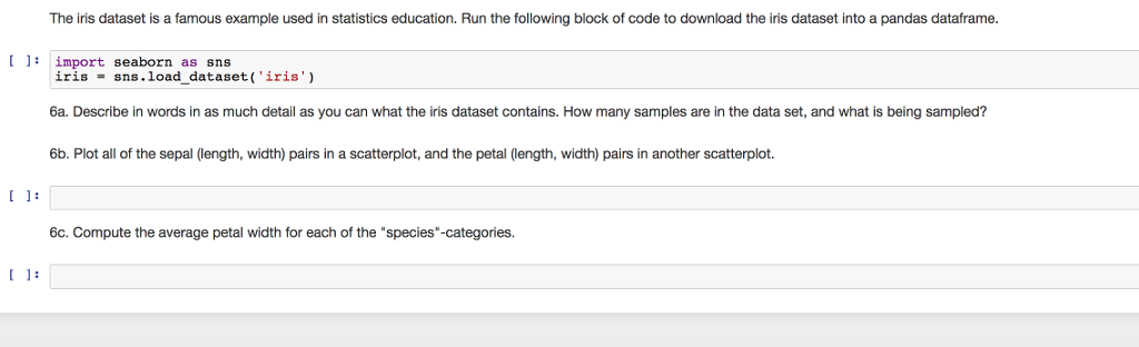 Solved The Iris Dataset Is A Famous Example Used In | Chegg.com