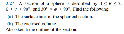 Solved 3.27 A Section Of A Sphere Is Described By 0 | Chegg.com