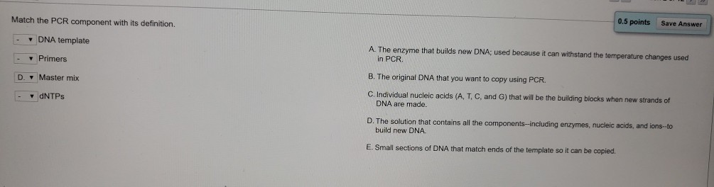 Solved 0.5 points Save Answer Match the PCR component with | Chegg.com