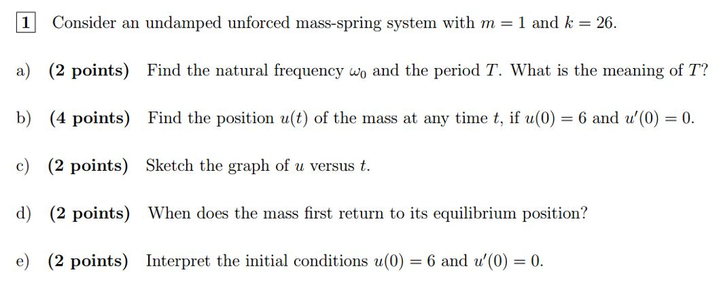 Solved | 1 | Consider an undamped unforced mass-spring | Chegg.com