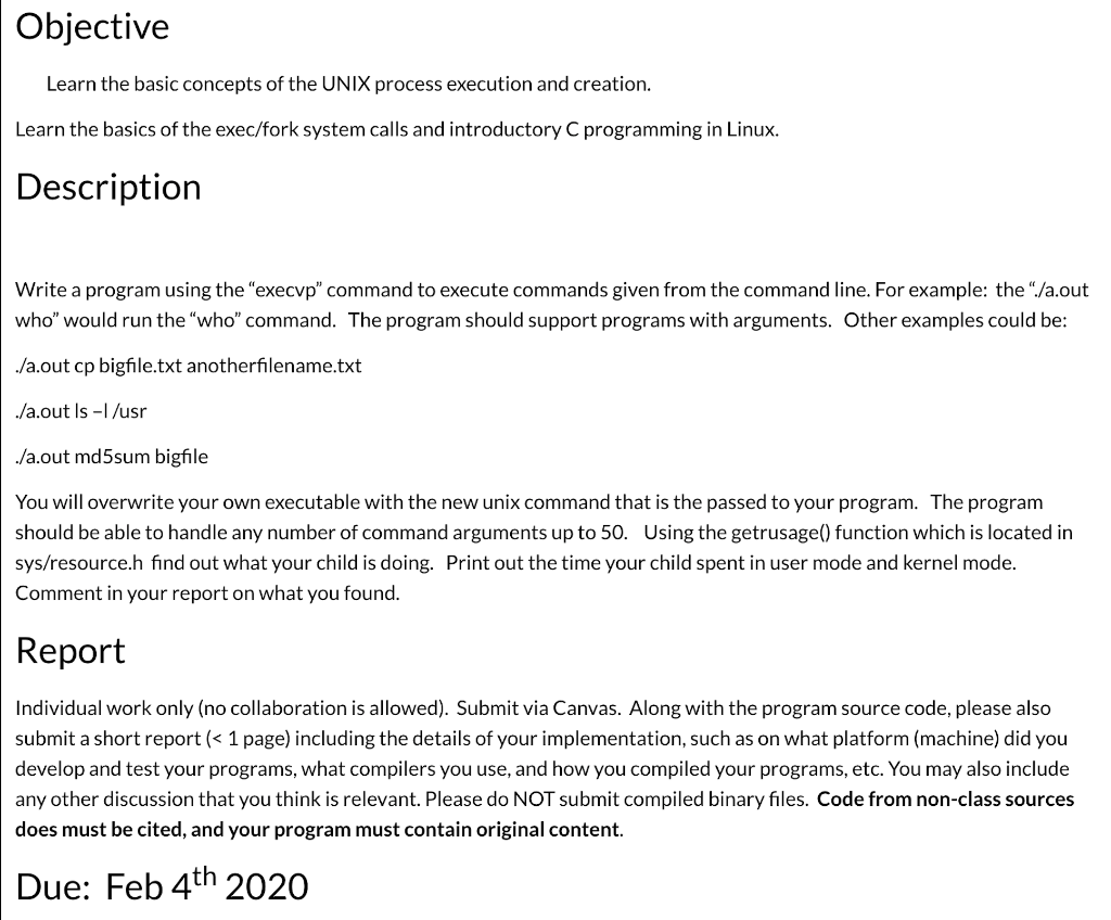 Objective Learn the basic concepts of the UNIX process execution and creation. Learn the basics of the exec/fork system calls