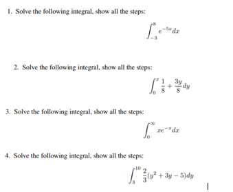 Solved 1. Solve the following integral, show all the steps: | Chegg.com