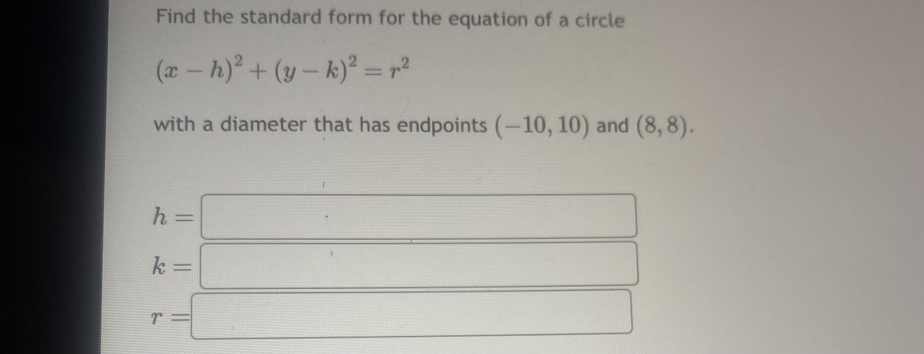 Solved Find the standard form for the equation of a circle | Chegg.com