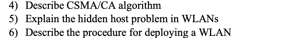 Solved 4) Describe CSMA/CA algorithm 5) Explain the hidden | Chegg.com