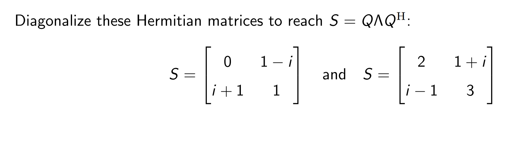 Solved Diagonalize These Hermitian Matrices To Reach S = | Chegg.com