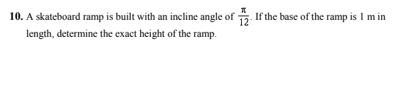 Solved 10. A skateboard ramp is built with an incline angle | Chegg.com