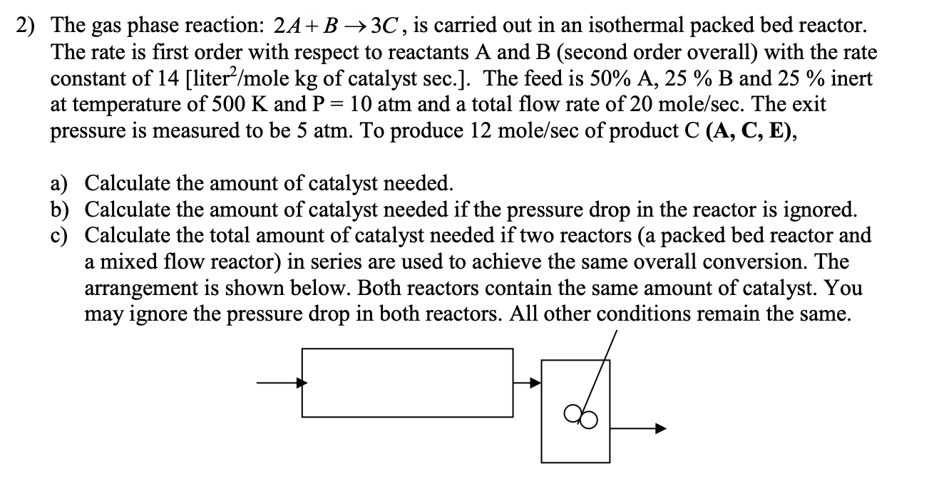 2) The Gas Phase Reaction: 2A+B → 3C, Is Carried Out | Chegg.com