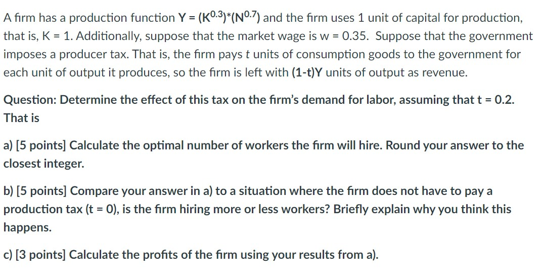 Solved A firm has a production function Y = (K0.3)*(N0.7) | Chegg.com