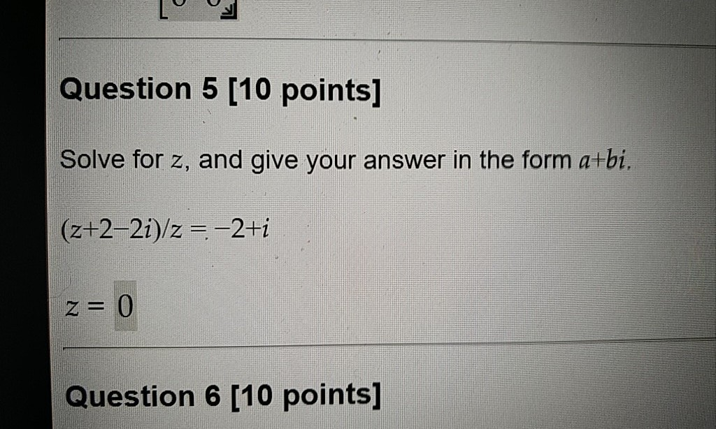 Solved Question 5 [10 points] Solve for z, and give your | Chegg.com