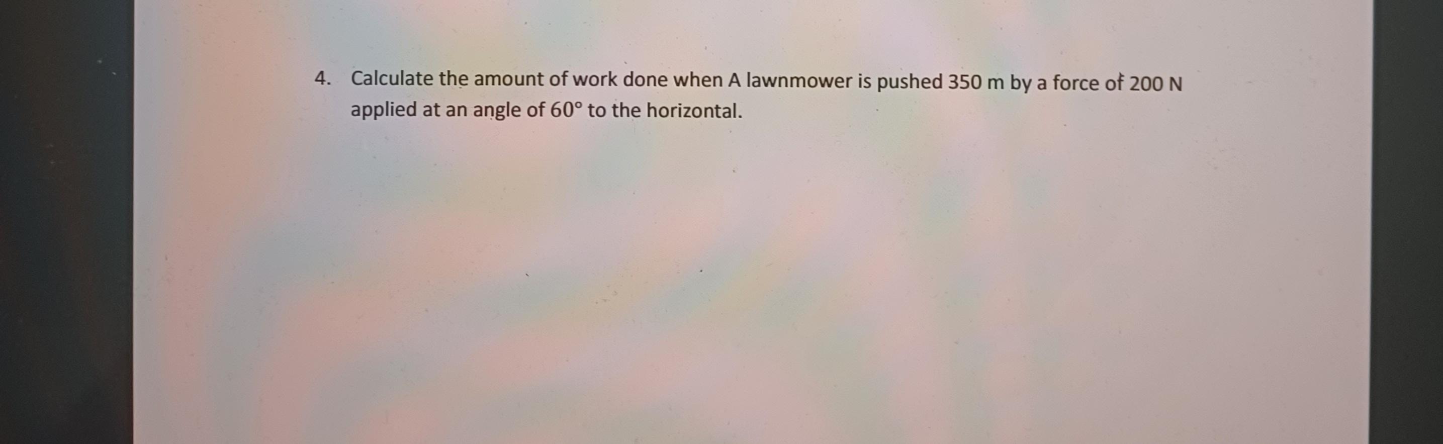 Solved 4. Calculate the amount of work done when A lawnmower | Chegg.com