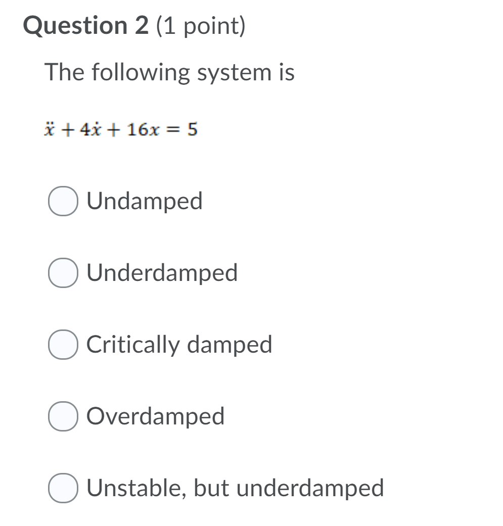 Solved Question 2 1 Point The Following System Is I 43 Chegg Com