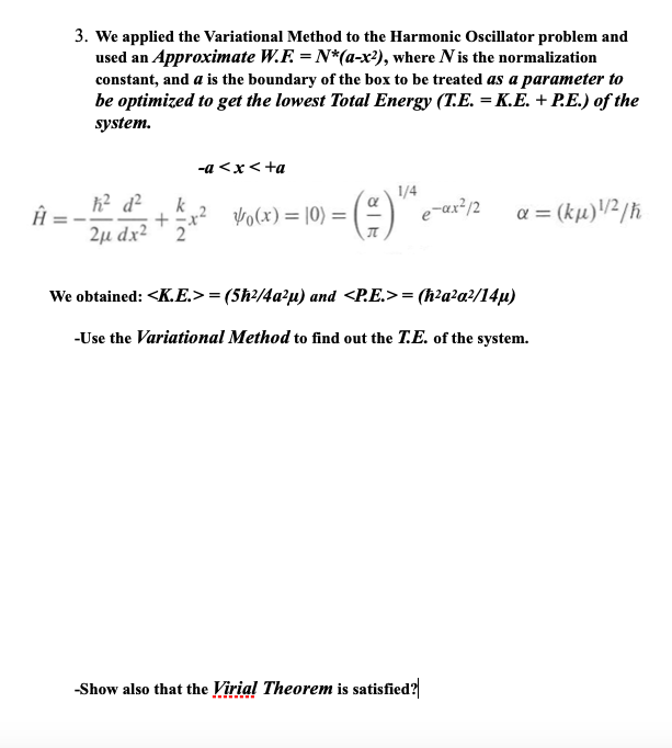 3. We applied the Variational Method to the Harmonic