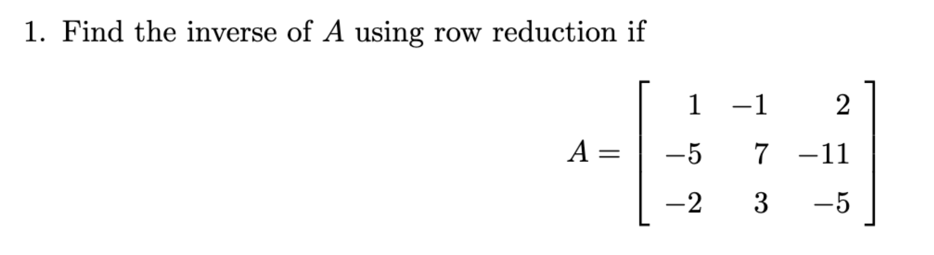 Solved 1. Find The Inverse Of A Using Row Reduction If 