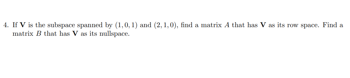 Solved 4. If V is the subspace spanned by (1,0,1) and | Chegg.com