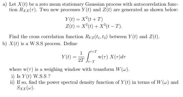 Solved = a) Let X(t) be a zero mean stationary Gaussian | Chegg.com