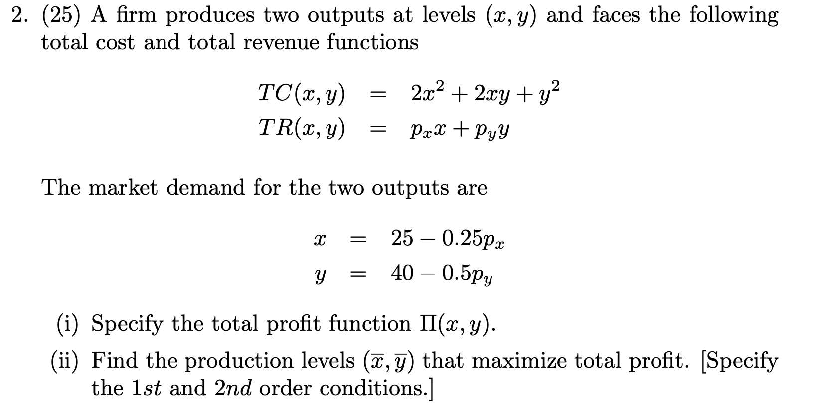 Solved 2. (25) A firm produces two outputs at levels (x, y) | Chegg.com