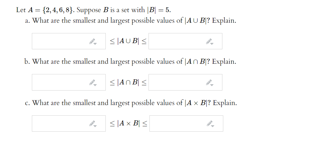 Solved Let A = {2,4,6,8}. Suppose B Is A Set With |B| = 5. | Chegg.com