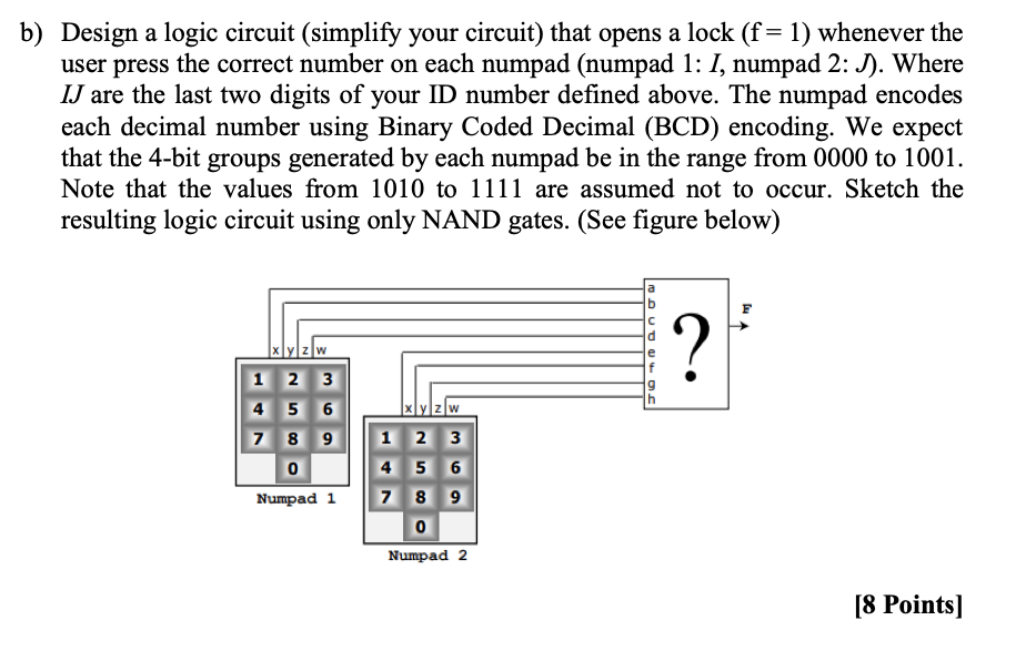 Solved B) Design A Logic Circuit (simplify Your Circuit) | Chegg.com