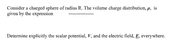 Solved Consider a charged sphere of radius R. The volume | Chegg.com
