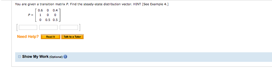 Solved You are given a transition matrix P. Find the | Chegg.com