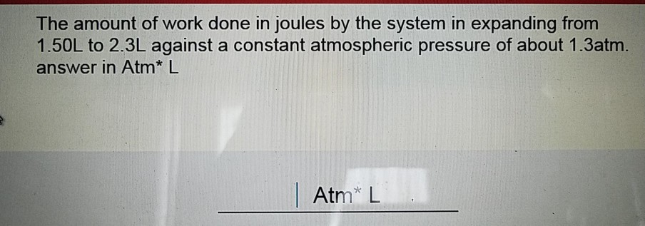 Solved The amount of work done in joules by the system in | Chegg.com