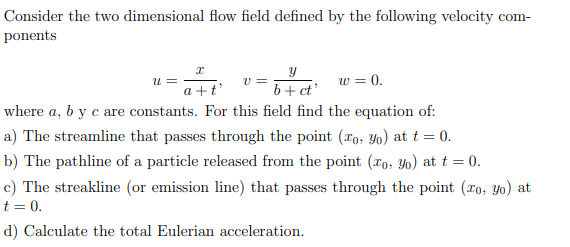 Solved Consider The Two Dimensional Flow Field Defined By