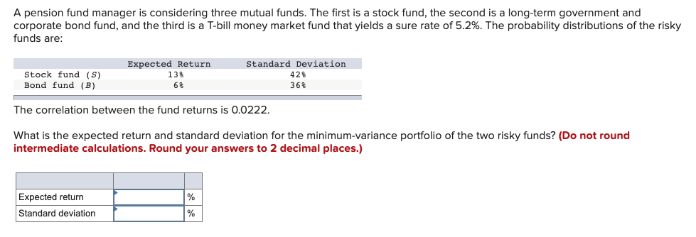 Solved A pension fund manager is considering three mutual | Chegg.com