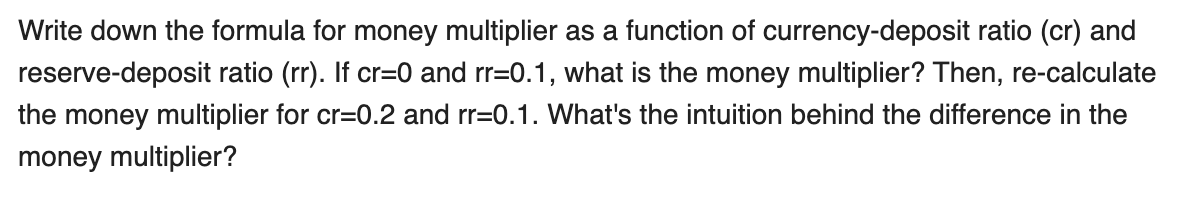 Solved Write down the formula for money multiplier as a | Chegg.com