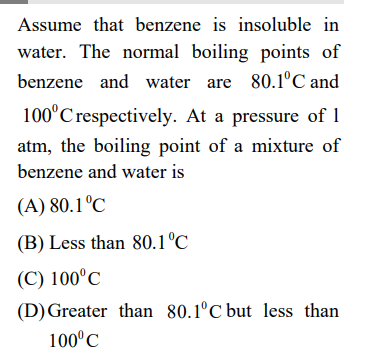 Solved Assume that benzene is insoluble in water. The normal | Chegg.com